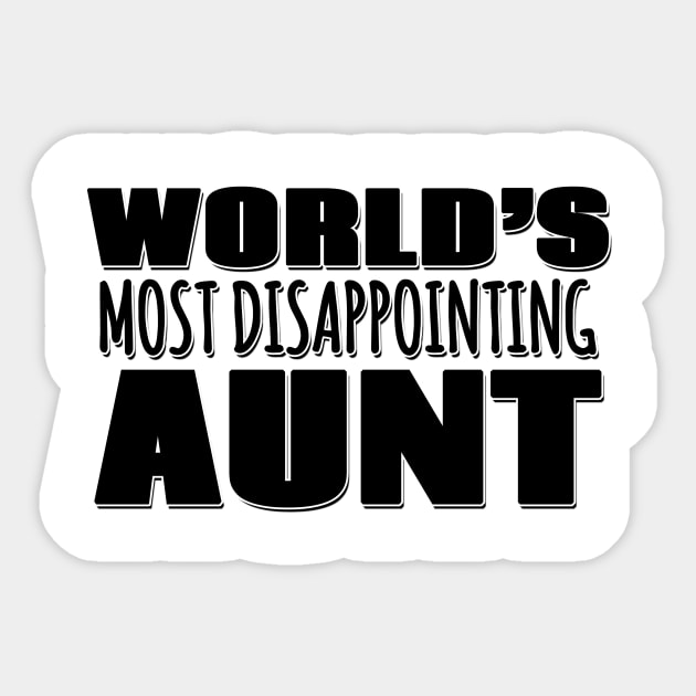 World's Most Disappointing Aunt Sticker by Mookle